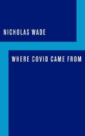 Wade |  Where COVID Came From | eBook | Sack Fachmedien