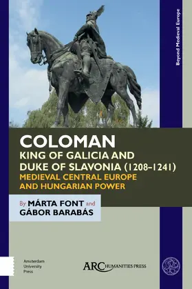 Font / Barabás |  Coloman, King of Galicia and Duke of Slavonia (1208-1241) | Buch |  Sack Fachmedien