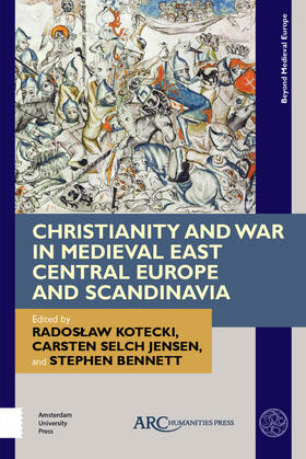 Kotecki / Jensen / Bennett |  Christianity and War in Medieval East Central Europe and Scandinavia | Buch |  Sack Fachmedien