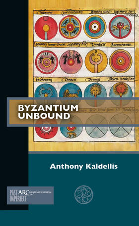 Kaldellis |  Byzantium Unbound | Buch |  Sack Fachmedien