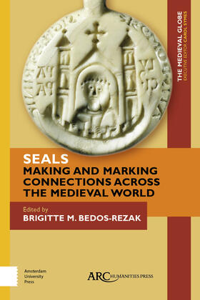 Bedos-Rezak |  Seals - Making and Marking Connections across the Medieval World | Buch |  Sack Fachmedien