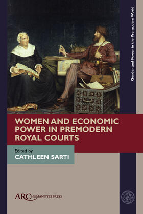 Sarti |  Women and Economic Power in Premodern Royal Courts | Buch |  Sack Fachmedien