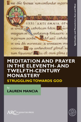 Mancia |  Meditation and Prayer in the Eleventh- and Twelfth-Century Monastery | Buch |  Sack Fachmedien