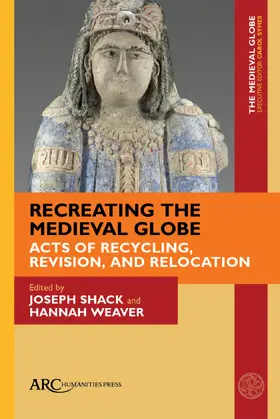 Shack / Weaver |  Recreating the Medieval Globe | Buch |  Sack Fachmedien