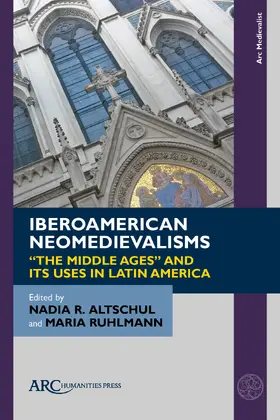 Altschul / Ruhlmann |  Iberoamerican Neomedievalisms | Buch |  Sack Fachmedien