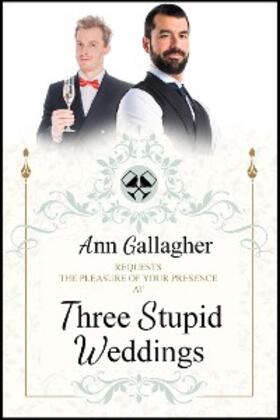 Gallagher |  Three Stupid Weddings | eBook | Sack Fachmedien