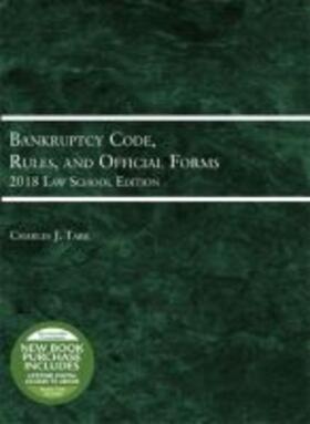 Tabb |  Bankruptcy Code, Rules, and Official Forms, 2018 Law School Edition | Buch |  Sack Fachmedien