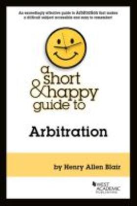 Blair |  Short and Happy Guide to Arbitration | Buch |  Sack Fachmedien