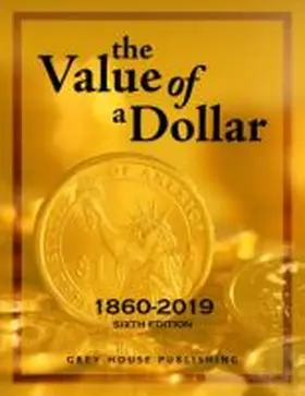 Mars / Grey House Publishing |  The Value of a Dollar 1860-2019 & Value of a Dollar Colonial, 2 Volume Set | Buch |  Sack Fachmedien