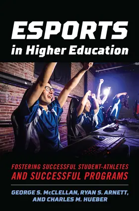 McClellan / Arnett / Hueber |  Esports in Higher Education | Buch |  Sack Fachmedien