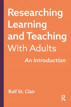 St. Clair |  Researching Learning and Teaching with Adults | Buch |  Sack Fachmedien