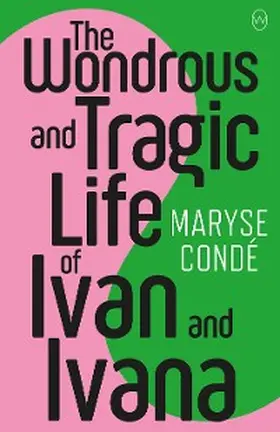 Condé |  The Wondrous and Tragic Life of Ivan and Ivana | eBook | Sack Fachmedien