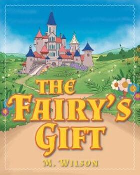 Wilson |  The Fairy's Gift | eBook | Sack Fachmedien