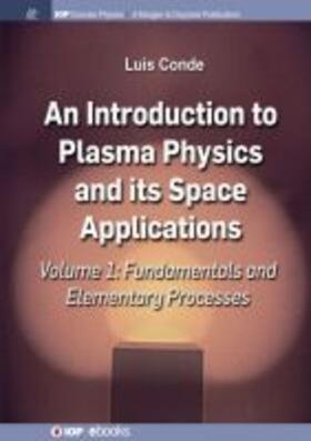 Conde |  An Introduction to Plasma Physics and Its Space Applications, Volume 1 | Buch |  Sack Fachmedien