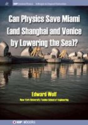 Wolf |  Can Physics Save Miami (and Shanghai and Venice, by Lowering the Sea)? | Buch |  Sack Fachmedien