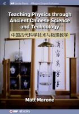 Marone |  Teaching Physics through Ancient Chinese Science and Technology | Buch |  Sack Fachmedien