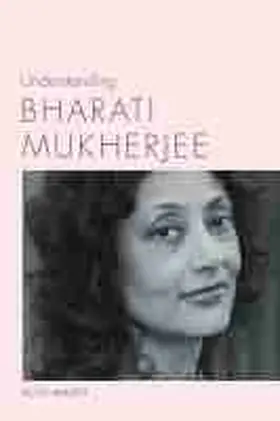 Maxey |  Understanding Bharati Mukherjee | Buch |  Sack Fachmedien