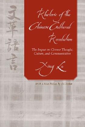 Lu |  Rhetoric of the Chinese Cultural Revolution | eBook | Sack Fachmedien