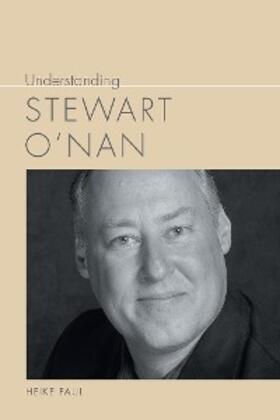 Paul |  Understanding Stewart O'Nan | eBook | Sack Fachmedien