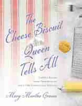 Greene |  The Cheese Biscuit Queen Tells All | Buch |  Sack Fachmedien