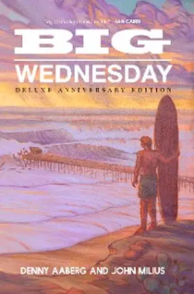 Aaberg / Milius | Big Wednesday (Deluxe Anniversary Edition) | E-Book | sack.de