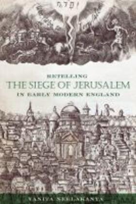 Neelakanta |  Retelling the Siege of Jerusalem in Early Modern England | Buch |  Sack Fachmedien