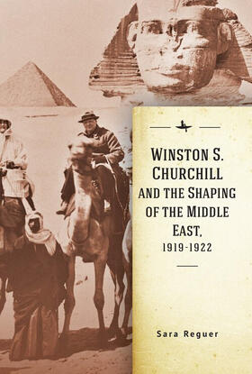Reguer |  Winston S. Churchill and the Shaping of the Middle East, 1919-1922 | eBook | Sack Fachmedien