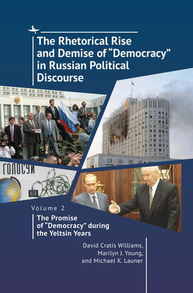 Williams / Young / Launer |  The Rhetorical Rise and Demise of “Democracy” in Russian Political Discourse, Volume 2 | eBook | Sack Fachmedien