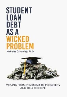 Hartlep |  Student Loan Debt as a "Wicked Problem" | eBook | Sack Fachmedien