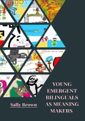 Brown |  Young Emergent Bilinguals as Meaning Makers | eBook | Sack Fachmedien