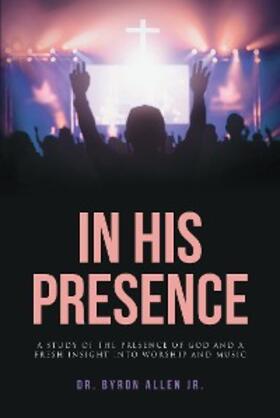 Allen |  In His Presence | eBook | Sack Fachmedien