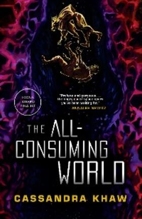 Khaw |  The All-Consuming World | eBook | Sack Fachmedien