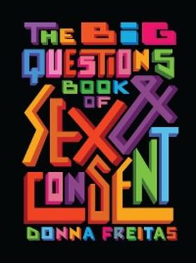 Freitas |  Big Questions Book of Sex & Consent | eBook | Sack Fachmedien