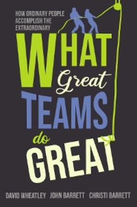 Wheatley / Barrett |  What Great Teams Do Great | eBook | Sack Fachmedien