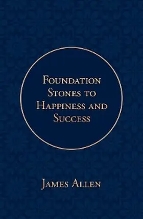 Allen / Press |  Foundation Stones to Happiness and Success | eBook | Sack Fachmedien