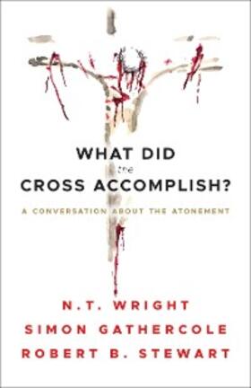 Gathercole / Stewart / Wright |  What Did the Cross Accomplish? | eBook | Sack Fachmedien