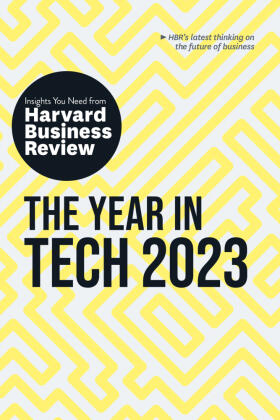 Ng / Ammanath / Ghosh |  The Year in Tech, 2023: The Insights You Need from Harvard Business Review | Buch |  Sack Fachmedien