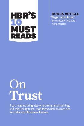 Review / Frei / Morriss |  Hbr's 10 Must Reads on Trust | Buch |  Sack Fachmedien