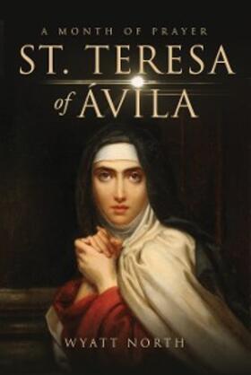 North |  St.Teresa of Ávila A Month of Prayer | eBook | Sack Fachmedien