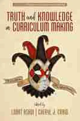 Asadi / Craig |  Truth and Knowledge in Curriculum Making | Buch |  Sack Fachmedien