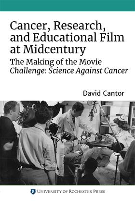 Cantor |  Cancer, Research, and Educational Film at Midcentury | Buch |  Sack Fachmedien