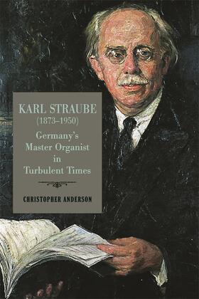 Anderson |  Karl Straube (1873-1950) | Buch |  Sack Fachmedien