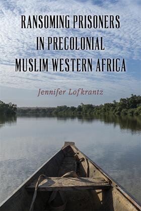 Lofkrantz |  Ransoming Prisoners in Precolonial Muslim Western Africa | Buch |  Sack Fachmedien