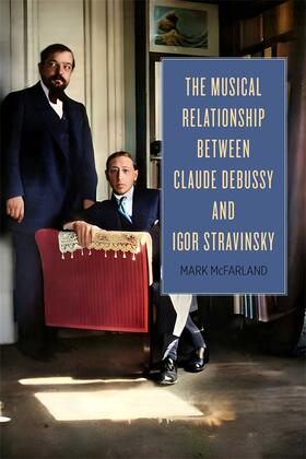 McFarland |  The Musical Relationship Between Claude Debussy and Igor Stravinsky | Buch |  Sack Fachmedien