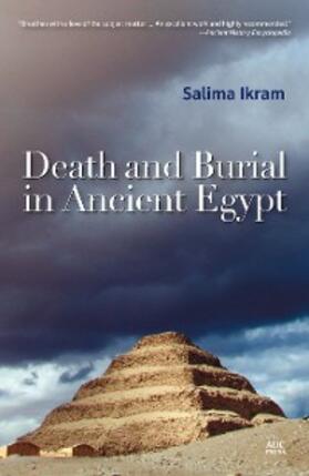 Ikram |  Death and Burial in Ancient Egypt | eBook | Sack Fachmedien