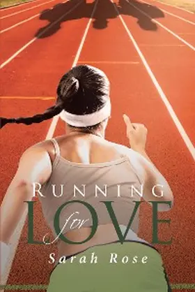 Rose |  Running for Love | eBook | Sack Fachmedien