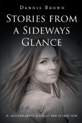 Brown |  Stories from a Sideways Glance | eBook | Sack Fachmedien