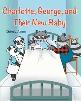 Johnson |  Charlotte, George, and Their New Baby | eBook | Sack Fachmedien