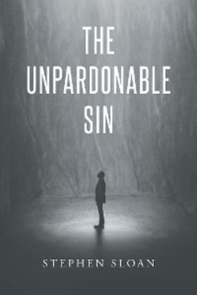 Sloan |  The Unpardonable Sin | eBook | Sack Fachmedien