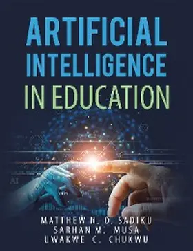 Sadiku / Musa / Chukwu |  Artificial Intelligence in Education | eBook | Sack Fachmedien